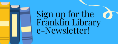 Sign up for the Franklin Library e-newsletter