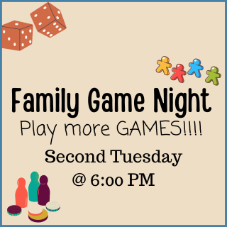 Family Game Night Second Tuesday 6:00 PM