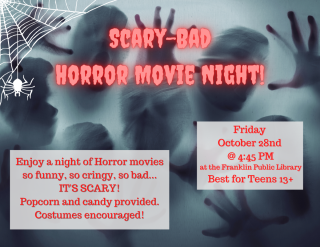Teen Scary Bad Horror Movie Night Oct 28 no registration 4:30 - 7:00 PM