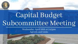 Capital Budget Subcommittee Meeting - April 26th, 2023