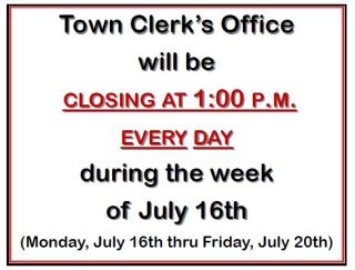 Town Clerks office  closing at 1pm week of July 16th