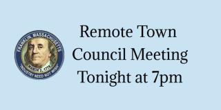 Remote Town Council Meeting 7pm Tonight