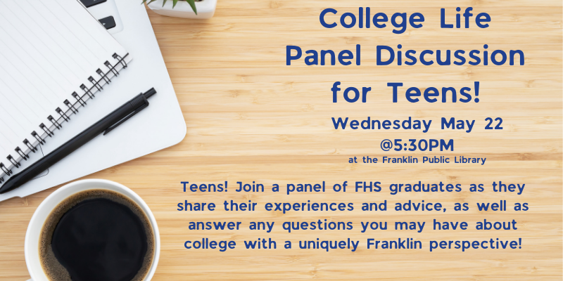 College Life Panel Discussion for Teens! Wednesday May 22 @5:30PM