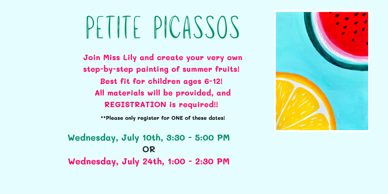 Petite Picassos Monday, June 10th, 3:30 - 5:00 PM OR Saturday, June 15th, 1:00 - 2:30 PM