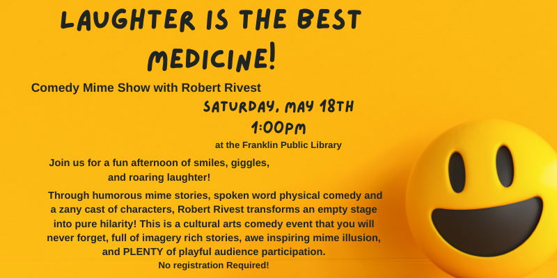 Laughter is the Best Medicine: Comedy Mime Show! Saturday, May 18th @1:00PM